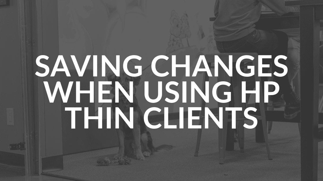 Saving Changes HP Thin Clients