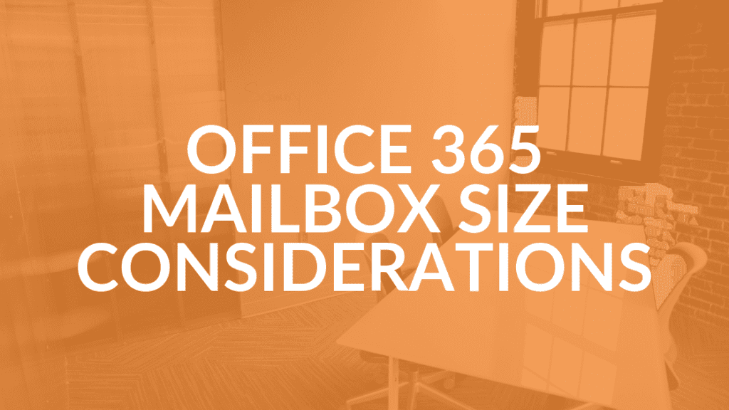 Best Office 365 Mailbox Size Considerations
