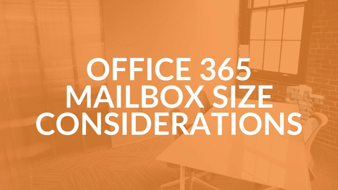 Best Office 365 Mailbox Size Considerations