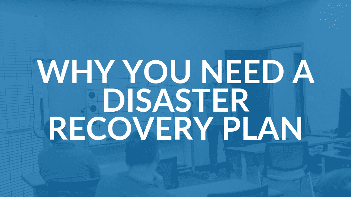 Protect Your Business with a Disaster Recovery Plan - Intrust IT