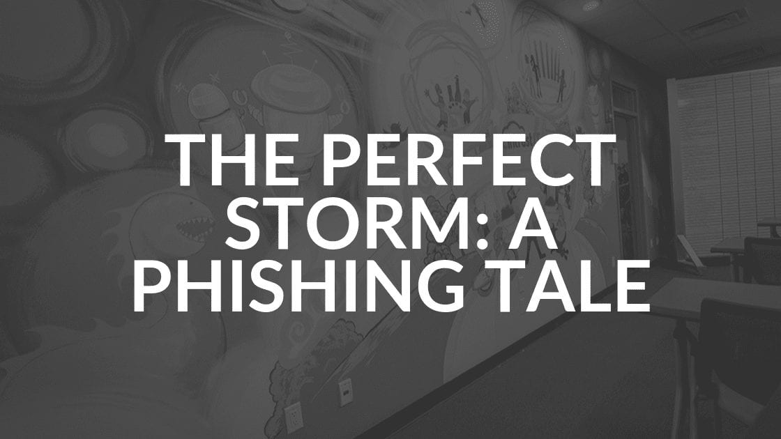 Perfect Storm Cyber Security Phishing Tale
