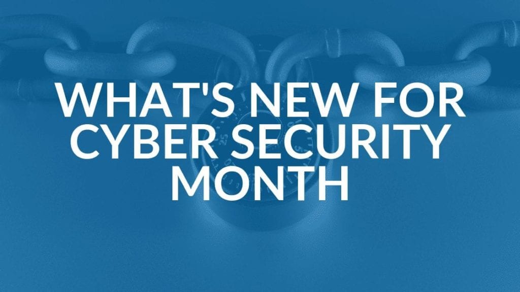 What's New for Cyber Security Month
