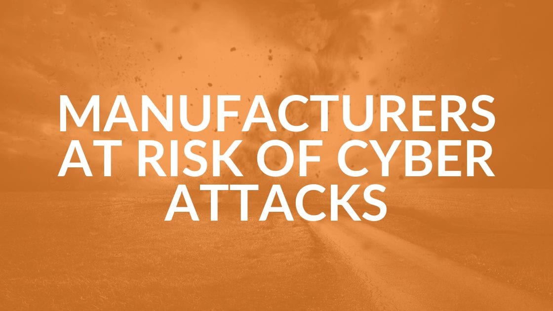 Cyber attacks on manufacturers