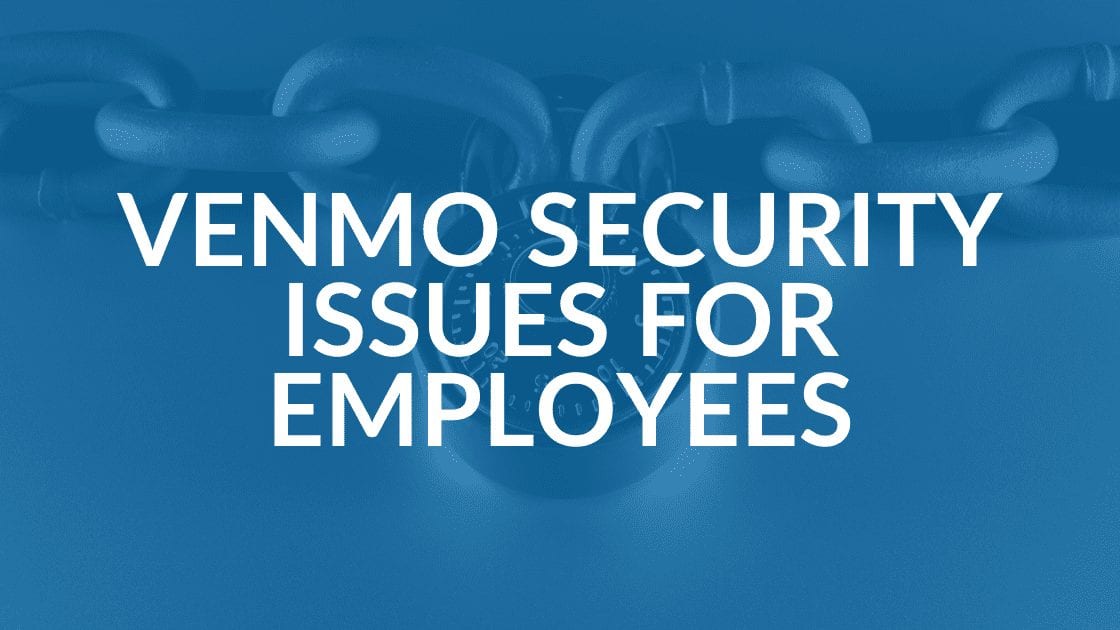 Venmo Security Issues For Employees