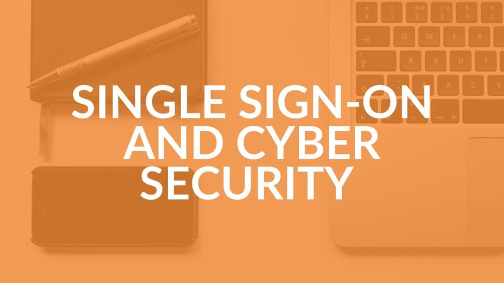 Single Sign-On and Cyber Security