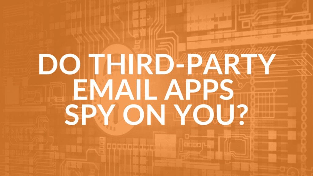 Third party email apps spying