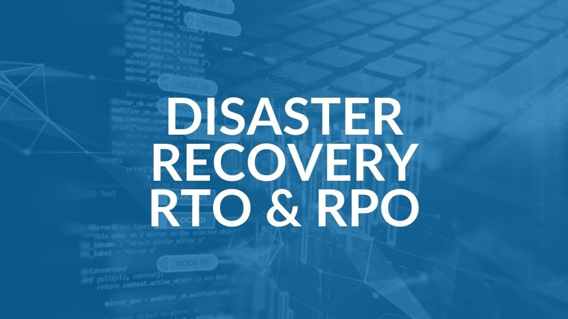 Disaster Recovery Time RTO & RPO Disaster Recovery Time RTO & RPO