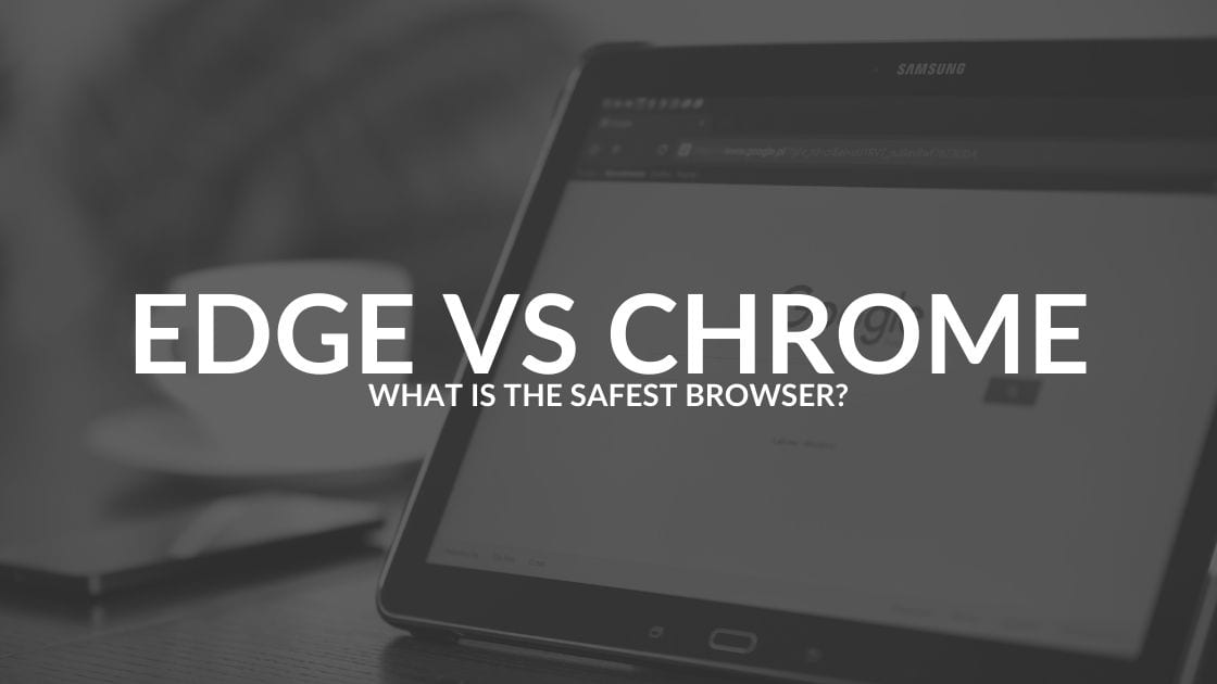 microsoft edge vs chrome for security