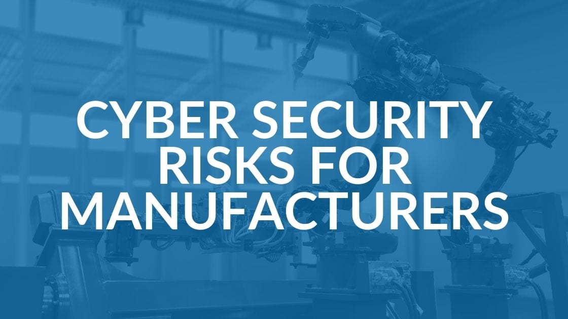 Manufacturing Cyber Security Risks