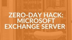 Zero Day Microsoft Exchange Server Hack