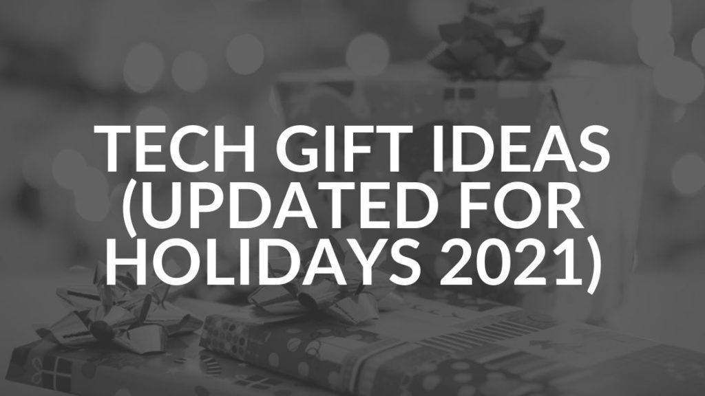 2021 Tech Gift Ideas