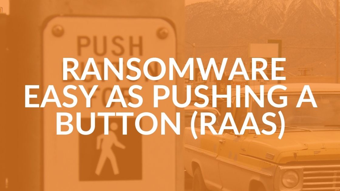 Ransomware as a Service easy as pushing a button