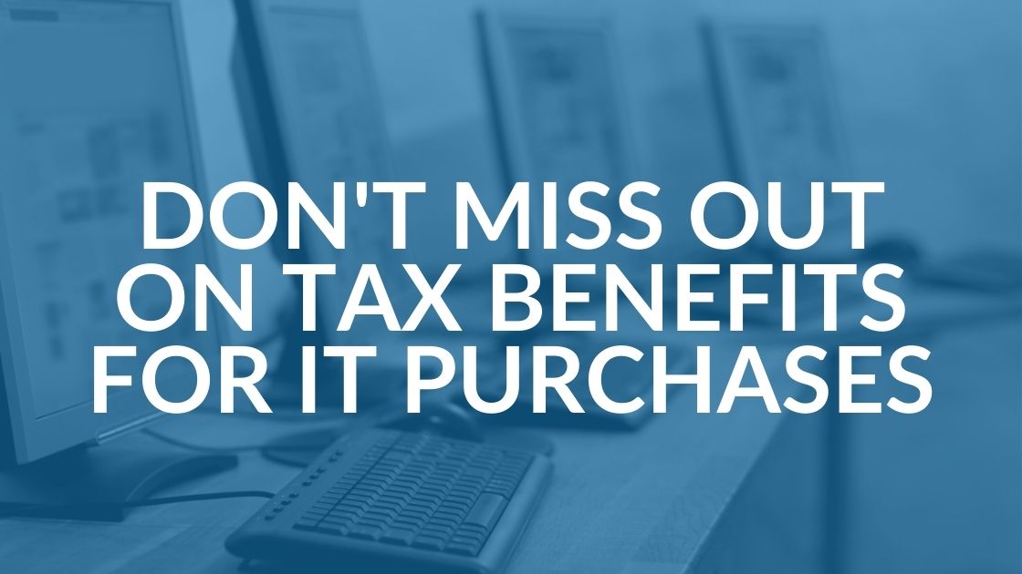 Tax Benefits on Business IT Infrastructure Purchases