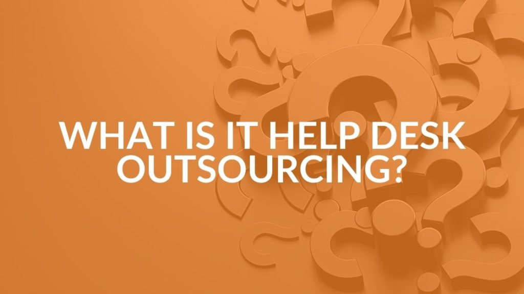 IT help desk outsourcing FAQ graphic
