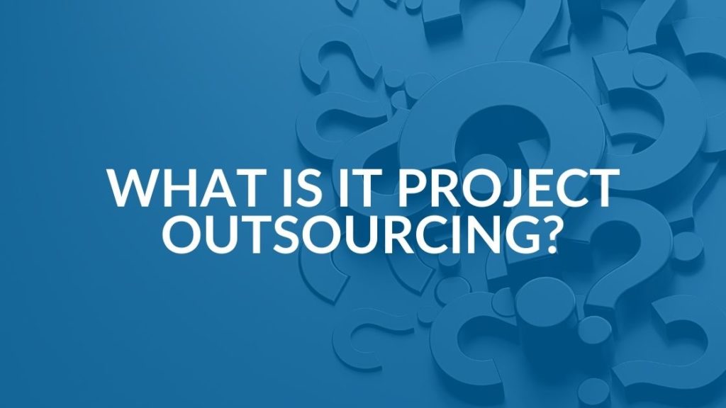 IT project outsourcing FAQ graphic