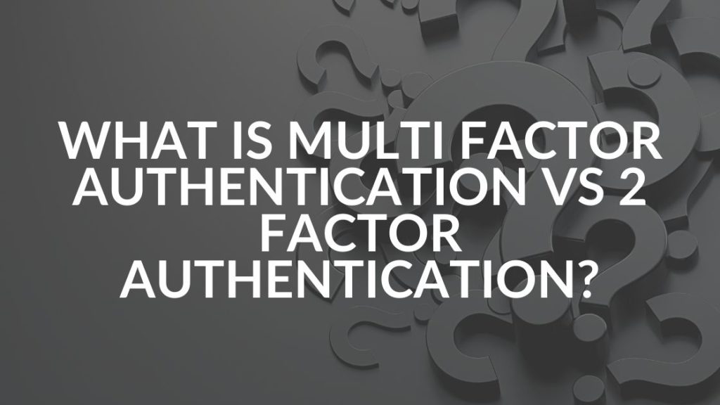 multi factor authentication vs 2fa FAQ graphic