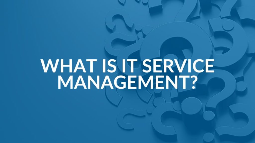 What is IT Service Management-FAQ