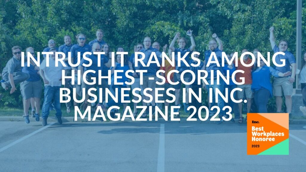 Intrust IT Ranks Among Highest-Scoring Businesses in Inc. Magazine 2023