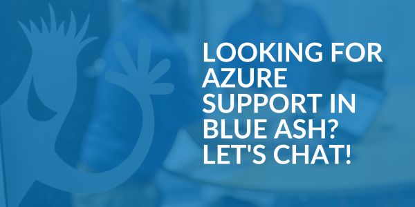 Azure Support in Blue Ash