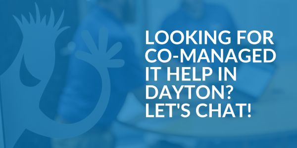 Co-Managed IT help in Dayton