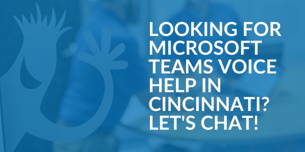 Microsoft Teams Voice Cincinnati 1