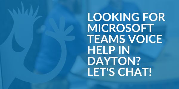 Microsoft Teams Voice help in Azure Support in Dayton