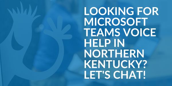 Microsoft Teams Voice help in Azure Support in Northern Kentucky