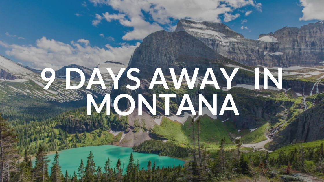 9 days away in Montana - Intrust IT