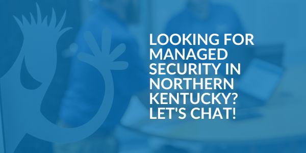 Managed Security in Northern Kentucky - Areas We Serve