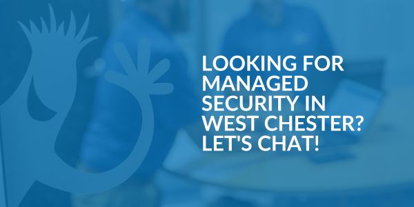 Managed Security in West Chester - Areas We Serve