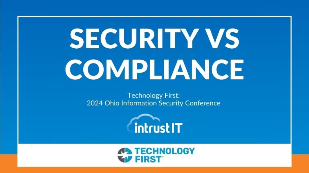 Security vs Compliance - March 13 2024 - Intrust IT Events