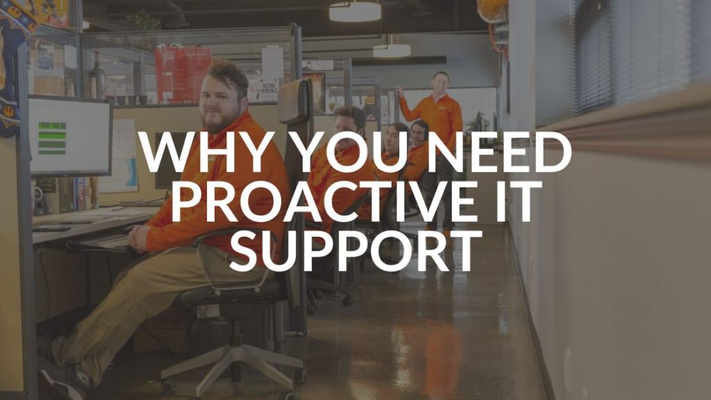 Why Proactive IT Support Is A Must - Intrust IT
