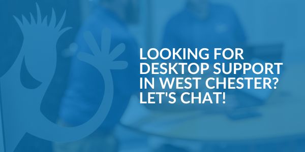 Desktop Support in West Chester - Areas We Serve