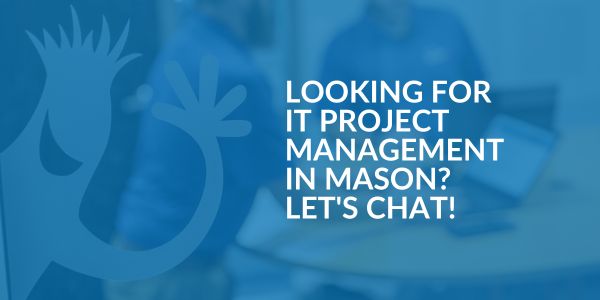 IT Project Management in Mason - Areas We Serve