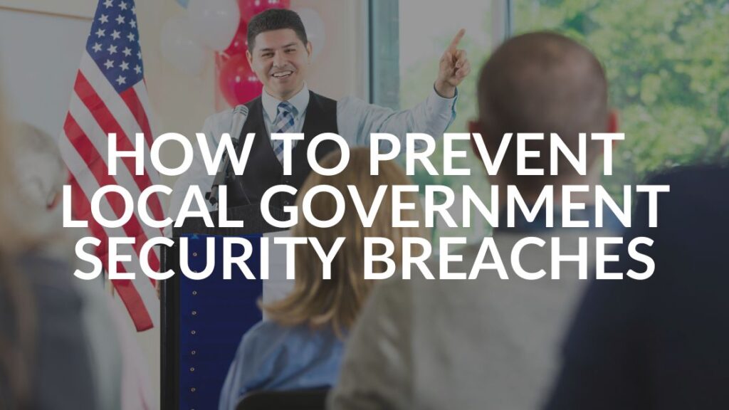 Local Government Security Breaches Are City Managers Prepared - Intrust IT