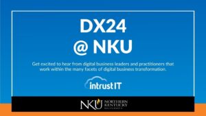2024 NKU Digital Transformation Symposium - April 19 2024 - Intrust IT Events