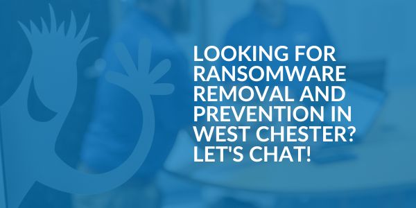 Ransomware Removal and Prevention in West Chester - Areas We Serve