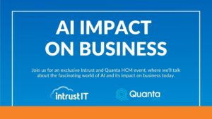 AI Impact on Business - April 25 2024 - Quanta HCM - Intrust IT Events