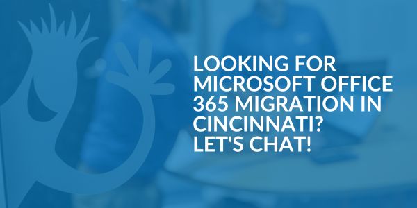 Microsoft Office 365 Migration in Cincinnati - Areas We Serve