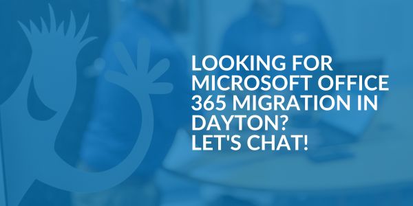 Microsoft Office 365 Migration in Dayton - Areas We Serve