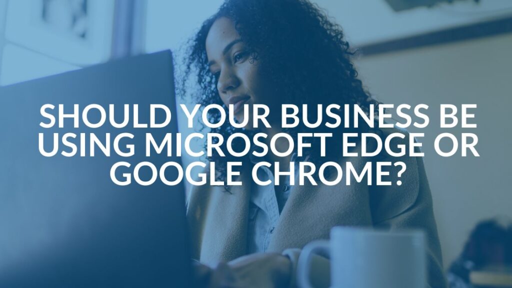 Edge_vs_Chrome_Security_Intrust IT Edge_vs_Chrome_Security_Intrust IT
